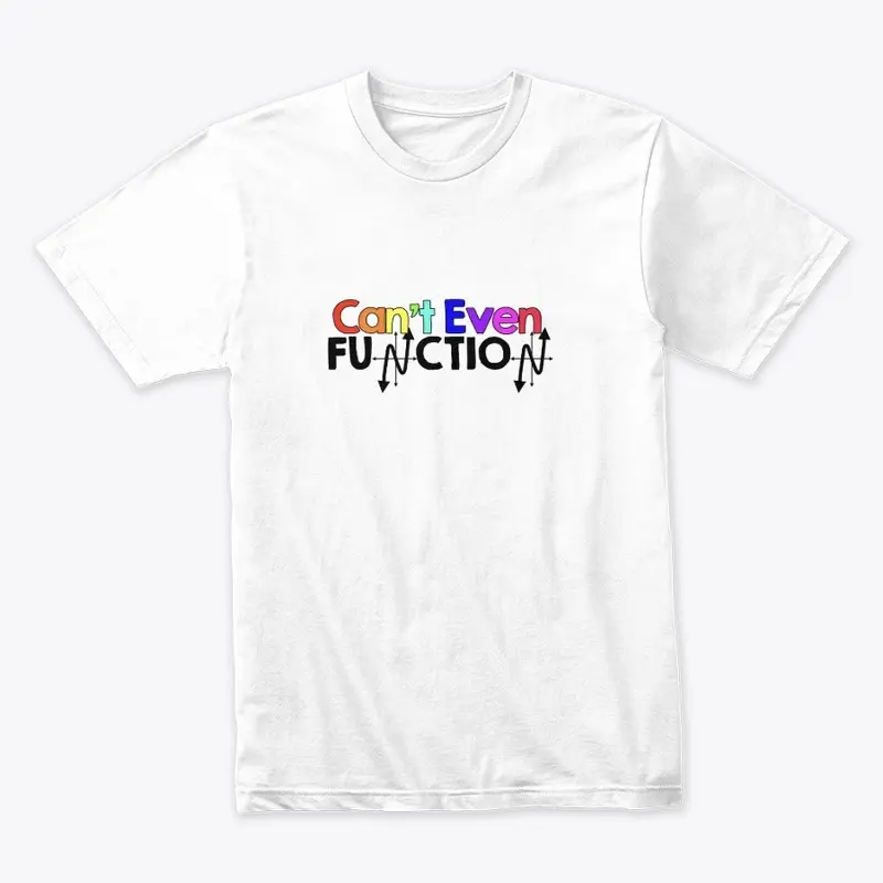 Can't Even Function Math Tee